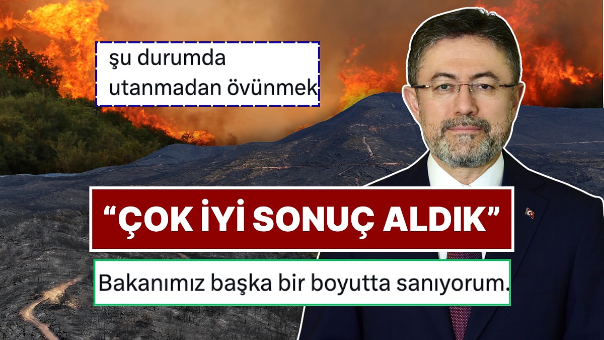 Orman Yangınlarıyla Mücadelede Çok İyi Sonuçlar Aldıklarını Söyleyen Tarım ve Orman Bakanı’na Tepki Yağdı
