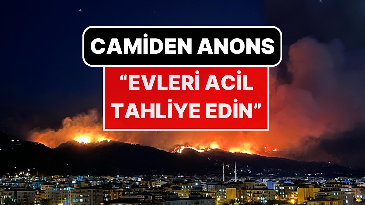 Hatay’da Orman Yangını! Camiden &quot;Evleri Acilen Tahliye Edin&quot; Anonsu Yapıldı