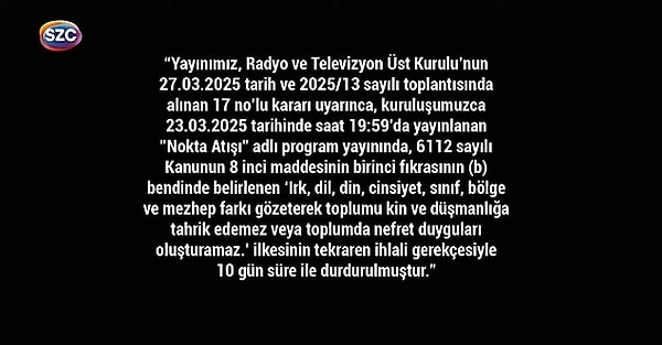 RTÜK, Sözcü TV'ye İstanbul Büyükşehir Belediye Başkanı Ekrem İmamoğlu'nun gözaltına alınması ve tutuklanmasının ardından yayınlanan protesto görüntüleri sebebiyle ceza vermişti.