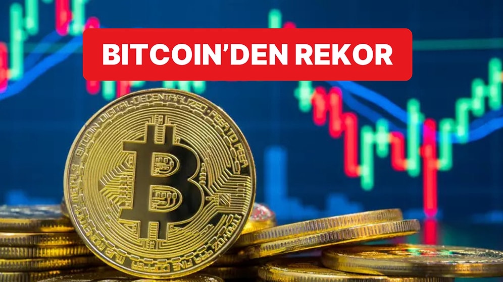 Bitcoin, Yeni Rekoruyla Tüm Zamanların En Yüksek Seviyesine Geldi