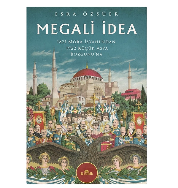 Megali İdea: 1821 Mora İsyanı’ndan 1922 Küçük Asya Bozgunu’na