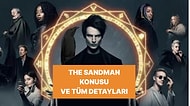 The Sandman Dizisinin Konusu Nedir? The Sandman Dizisi Oyuncuları ve Tüm Detaylar