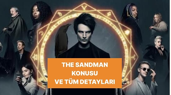 The Sandman Dizisinin Konusu Nedir? The Sandman Dizisi Oyuncuları ve Tüm Detaylar