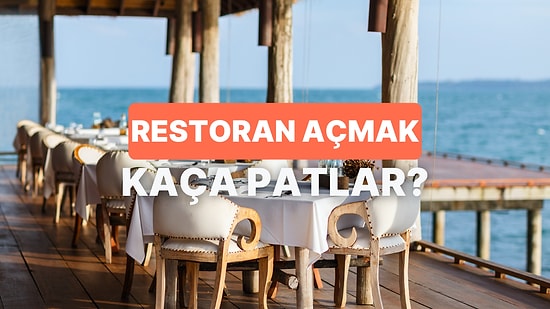 Sizin İçin Araştırdık: Ortalama Bir Restoran Açmak Ne Kadara Patlıyor?