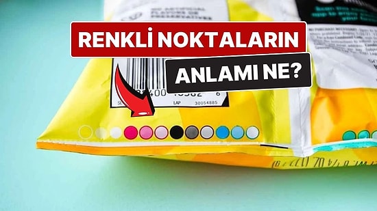 Ambalajlarda Bulunan Bu Renkli Noktalar Ne Anlama Geliyor?