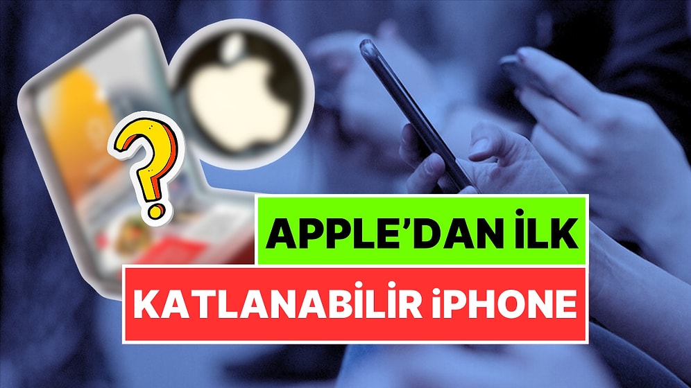 Katlanabilir iPhone Geliyor! Apple Yeni iPhone İçin Tarih Verdi