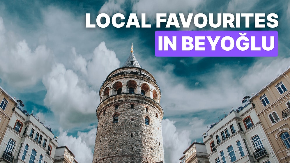 Best Places to Visit in Beyoglu: Top-Rated Spots in Istanbul's Trendiest District