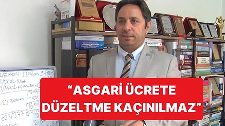 SGK Uzmanı İsa Karakaş, Asgari Ücrete Eylül'de Zam Yapmanın Kaçınılmaz Olduğunu Söyledi
