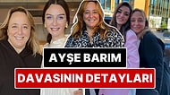 Ayşe Barım Davasında Son Durum Nedir? Tutukluluk Süreci, Sağlık Sorunları ve Gelen Desteklerin Tüm Detayları!