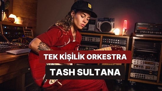 Tek Kişilik Dev Orkestra: Tash Sultana