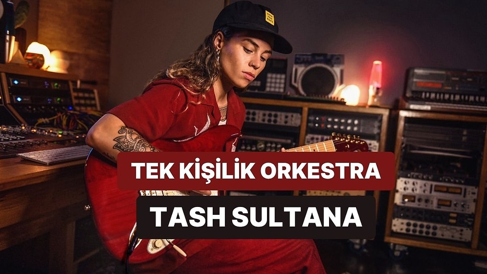 Tek Kişilik Dev Orkestra: Tash Sultana