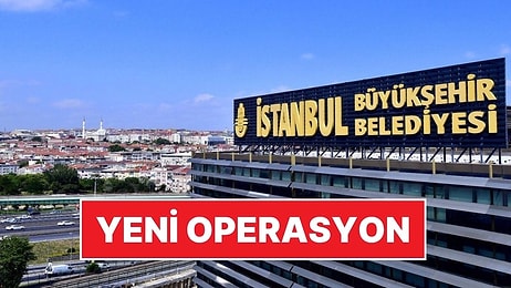 İBB Operasyonu Devam Ediyor: 18 Kişi Hakkında Gözaltı Kararı Verildi