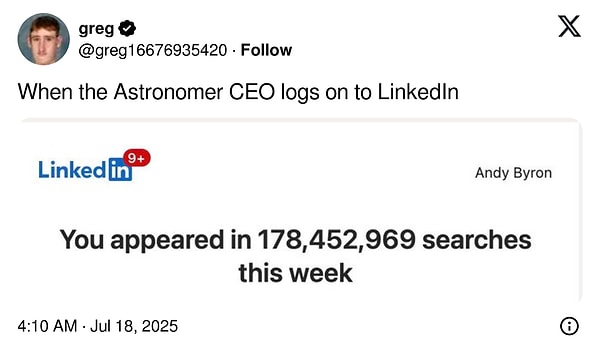 "Astronomer CEO'su LinkedIn'e giriş yaptığında"