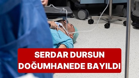 Serdar Dursun Eşi Doğum Yaparken Doğumhanede Bayıldı