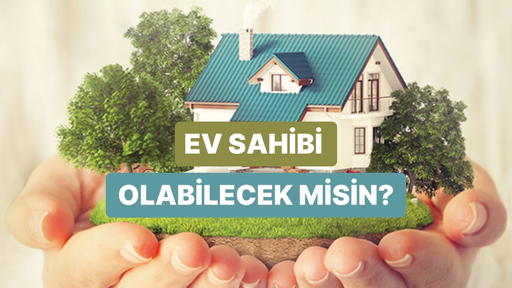 Sen Hep Kiracı mı Kalacaksın Yoksa Ev Sahibi Olabilecek Misin?