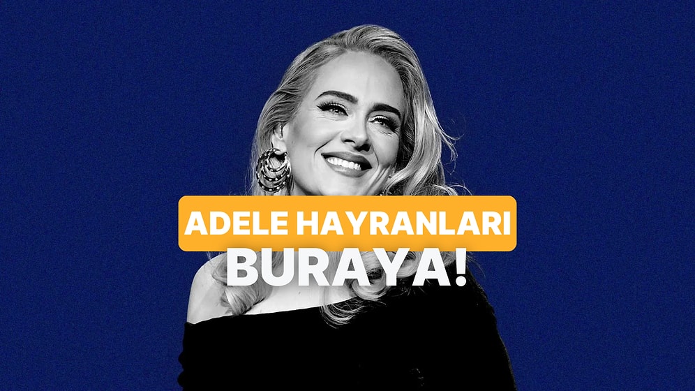Adele’in Şarkı-Albüm Eşleştirmesinde Kaç Doğru Yapacaksın?