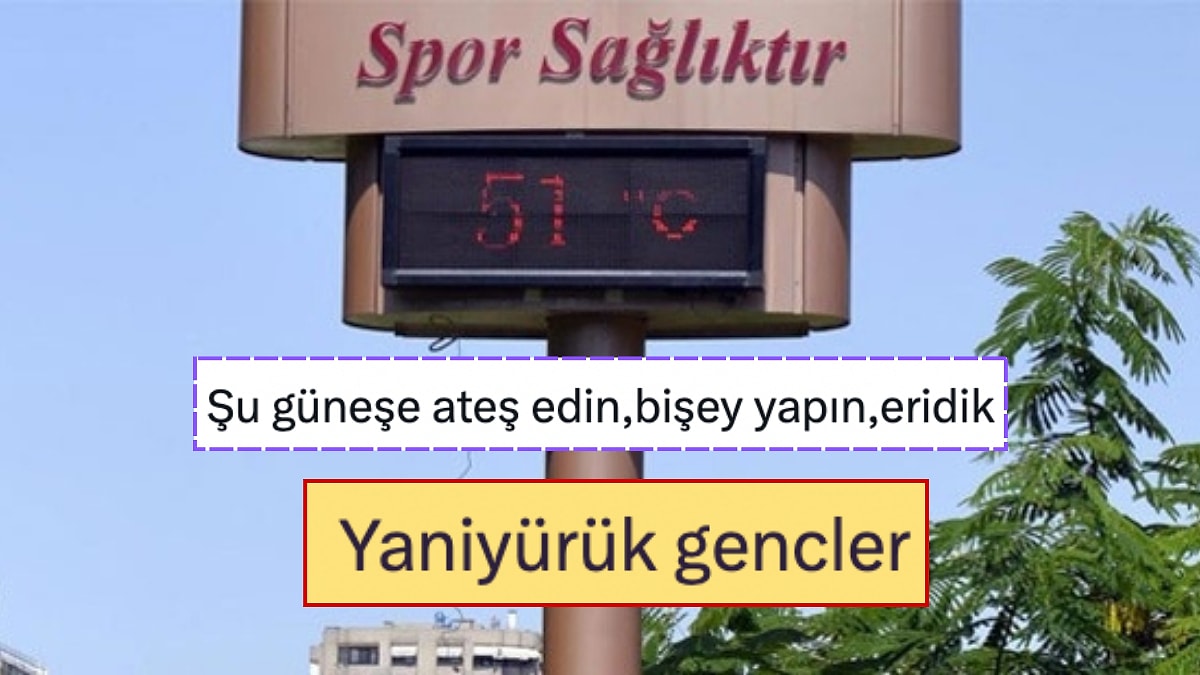 Yaniyürük! Adana&apos;da Hissedilen Sıcaklığın 51 Dereceye Ulaşmasını Fenalık Geçirerek Karşılayan Goygoycular
