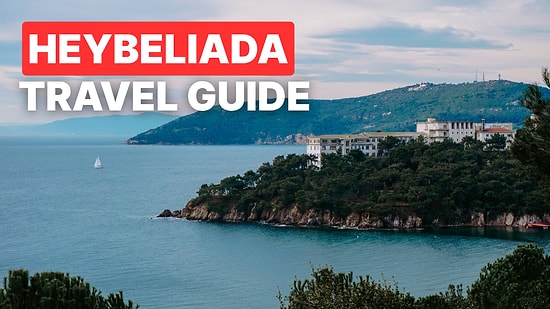 Heybeliada, Istanbul Travel Guide: What to See, Do, and Eat on the Island