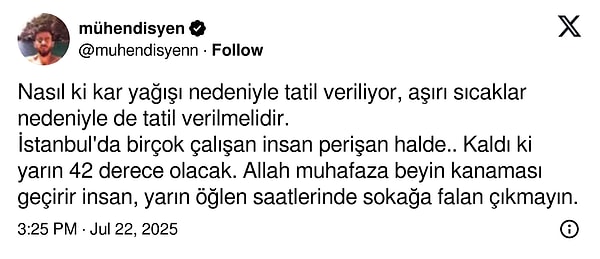 @muhendisyenn adlı X kullanıcısı, sıcaklarda tatil olmalı diyerek pek çok kişiye tercüman oldu.