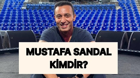 Mustafa Sandal Kimdir, Kaç Yaşında? Mustafa Sandal Şarkıları