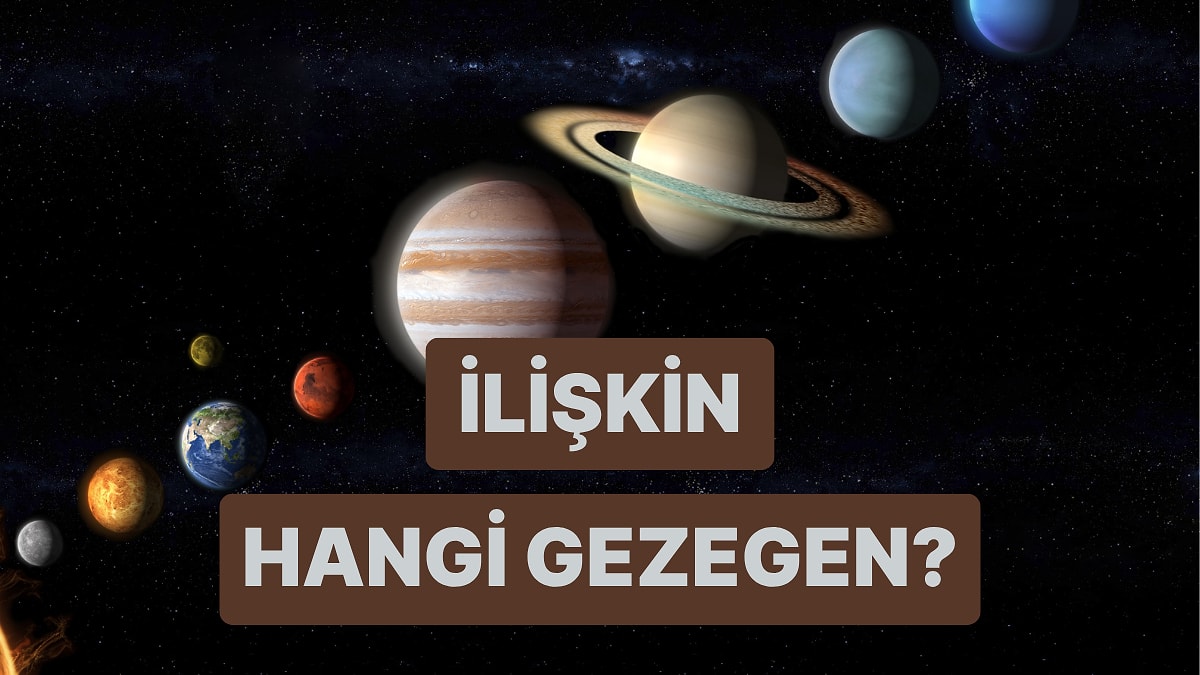 Hangi Gezegen İlişkinizi Yansıtıyor?