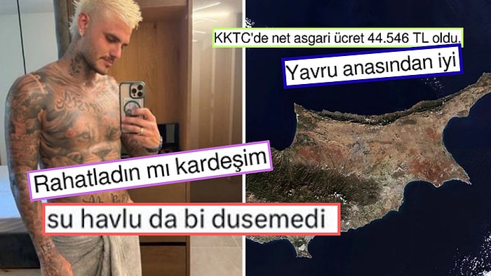 Icardi'nin Düşmeyen Havlusundan Kıbrıs'taki Asgari Ücrete Son 24 Saatin Viral Tweetleri