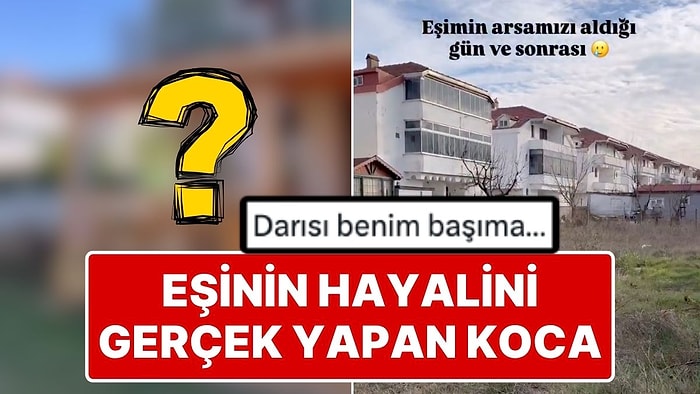 Eşine Verdiği Sözü Tutup Satın Aldığı Arsaya Bahçeli Ev Yapan Adam Arsanın Son Halini Paylaştı