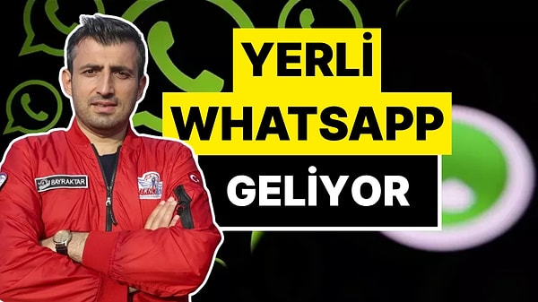 X'e Rakip NEXT Sosyal Uygulamasını Çıkaran Selçuk Bayraktar'dan Yerli WhatsApp Müjdesi