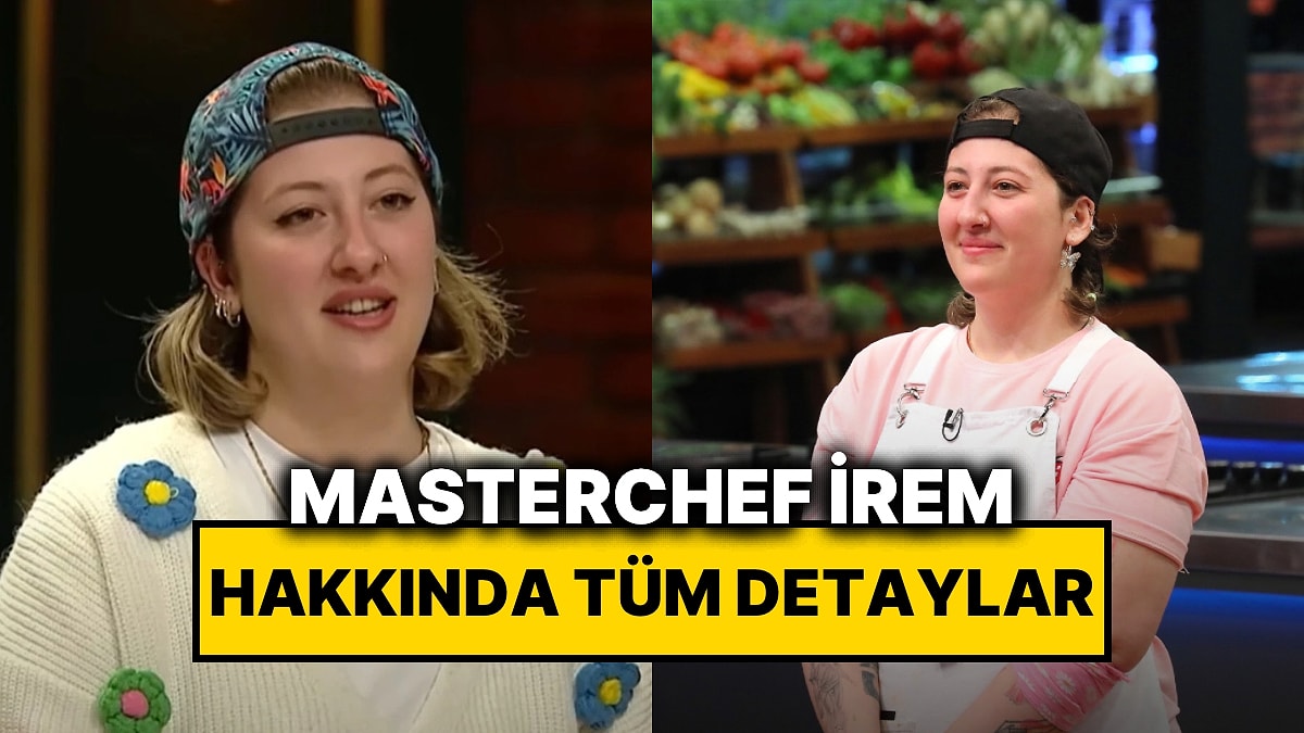 MasterChef 2025 İrem Tuğrul Kimdir? İrem Tuğrul Kariyeri ve Instagram Hesabı