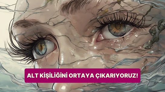 Bu 10 Soruyla Alt Kişiliğini Ortaya Çıkarıyoruz!