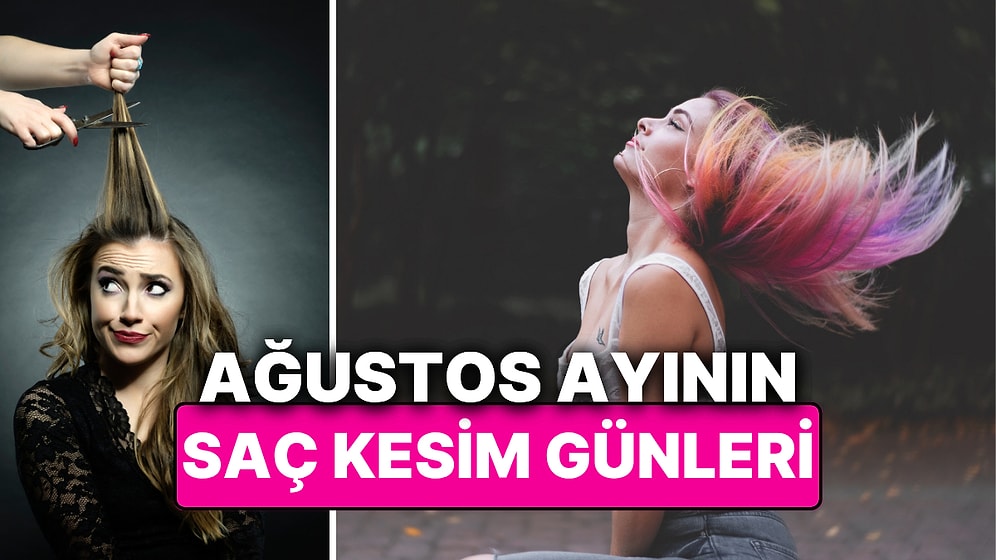 Ay Takvimine Göre Ağustos Ayı Saç Kesim Günleri! Saçını Ay Takvimine Göre Kestirenler Hayatını Değiştiriyor