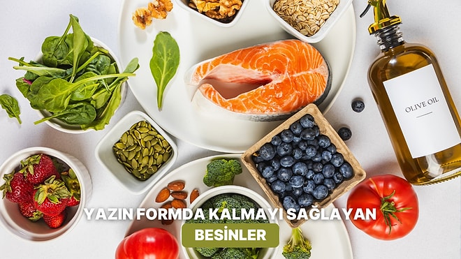 Yaz Boyu Formda Kalmak İsteyenlerin Dolabından Eksik Etmemesi Gereken Besinler