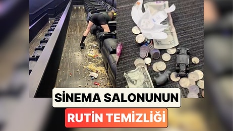 Sinema Salonunda Çalışan Bir Kadın Her Seans Sonrası Yaptığı Rutin Temizliği Paylaştı