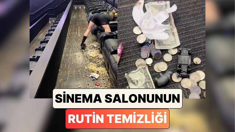 Sinema Salonunda Çalışan Bir Kadın Her Seans Sonrası Yaptığı Rutin Temizliği Paylaştı