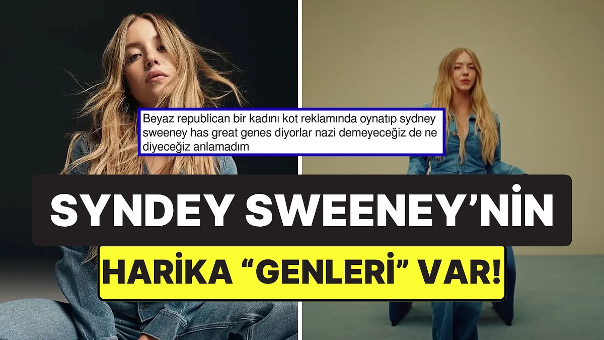 Sydney Sweeney&apos;nin Oynadığı Kot Reklamındaki &quot;Irkçı&quot; Kelime Oyunu Tepkilerin Odağı Oldu