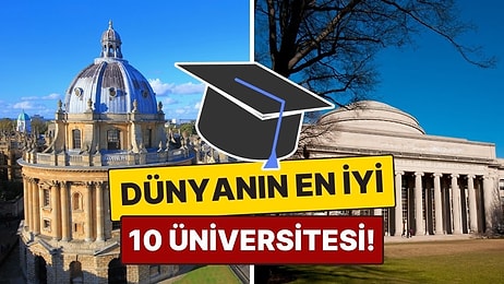 2025 Yılına Göre Dünyanın En İyi 10 Üniversitesi Açıklandı! Listeye Kimler Girdi?
