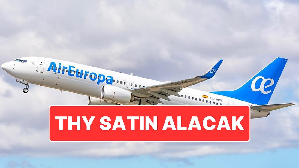 THY’den KAP’a Açıklama: Air Europa’dan Hisse Alınması İçin Teklif Yapılacak