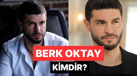 Berk Oktay Kimdir, Kaç Yaşında? Berk Oktay Eşi ve Tüm Merak Edilenler