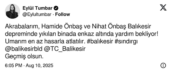Eylül Tumbar, amcası Nihat Önbaş ve yengesi Hamide Önbaş için yardım çağrısında bulunmuş, enkaz altında kaldıklarını kendisi duyurmuştu.