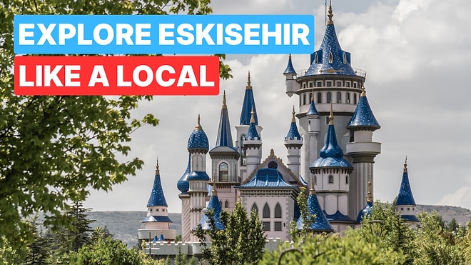 Eskişehir Travel Guide 2025: What to See and Do in This Vibrant City
