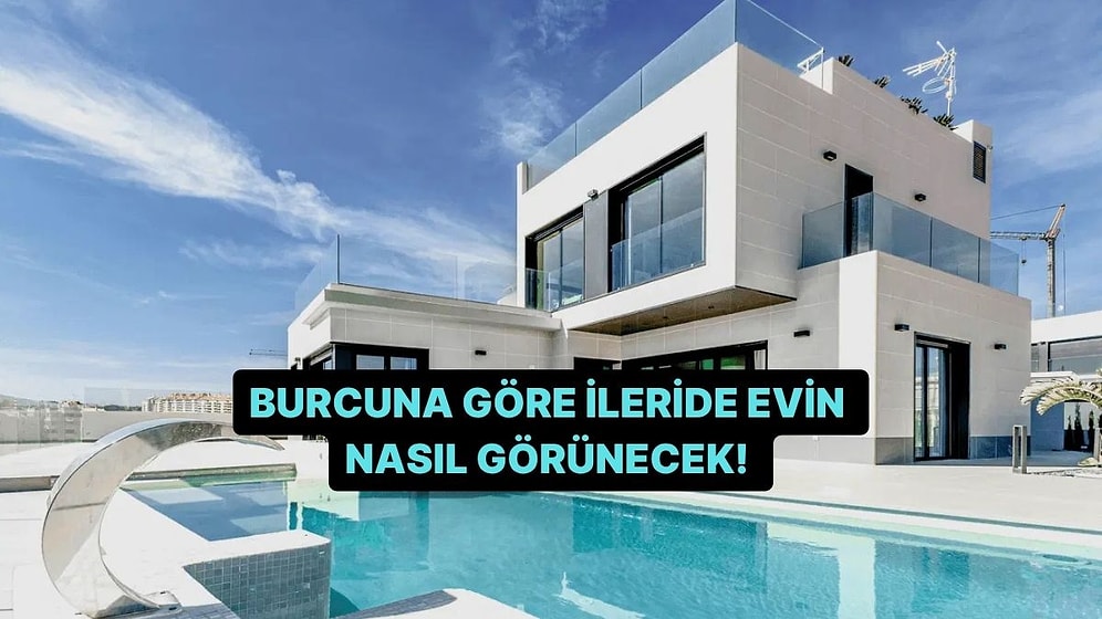 Burcuna Göre İleride Evin Nasıl Görünecek?