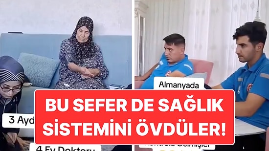 Yine Tartışılan Gurbetçi Paylaşımı: "Almanya’da 3 Ayda Randevu Alıyoruz, Türkiye’de Eve 4 Doktor Geliyor"