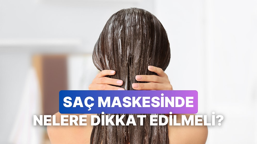 Herkes Aynı Maskeyi Kullanamaz! Saç Tipine En Uygun Maskeyi Bulmanın Yolları