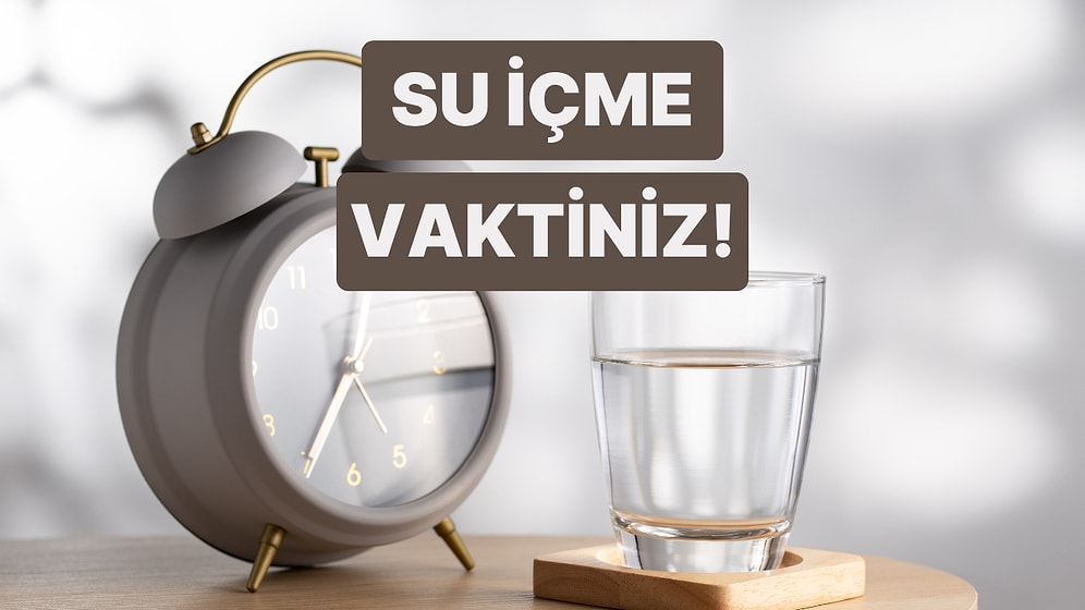 Su İçmeyi Hatırlatan Test! Ne Zaman Su İçmelisin?