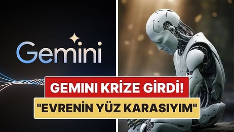 Google’ın Yapay Zekası Gemini Bir Kullanıcıyla Konuşmada Resmen Krize Girdi