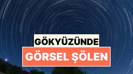 Gökyüzünde Görsel Şölen! Türkiye'den Perseid Meteor Yağmuru Görüntüleri