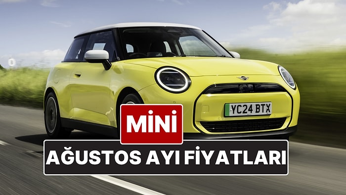 Mini Fiyat Listesi Ağustos 2025! İşte Mini Cooper ve Countyrman Güncel Fiyatları