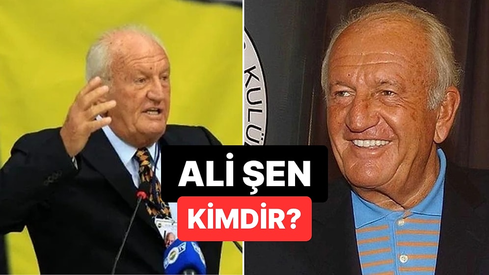 Ali Şen Kimdir? Fenerbahçe Eski Başkanı Ali Şen'in Rahatsızlığı Ne?