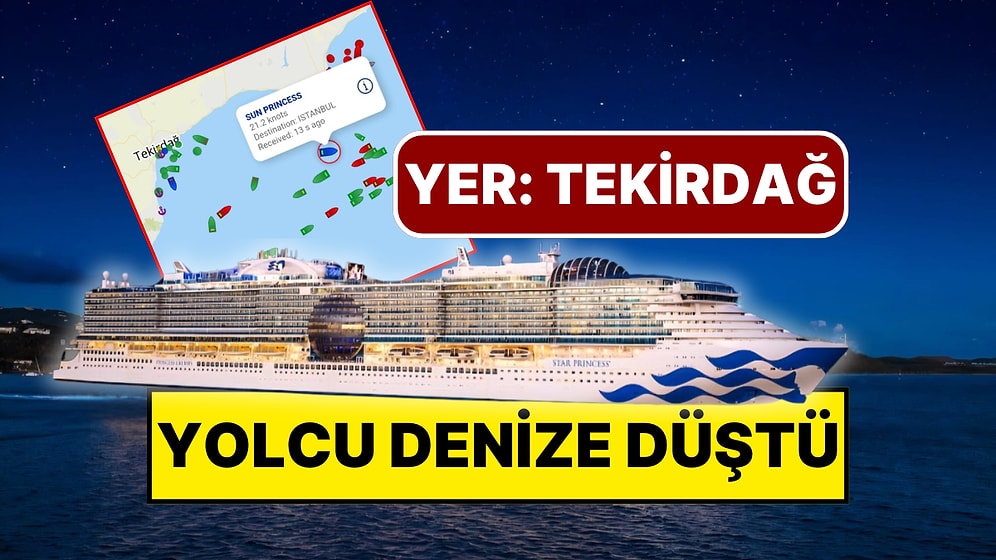 Tekirdağ’da Dev Kruvaziyer Gemisinden Denize Düşen Yolcu Aranıyor