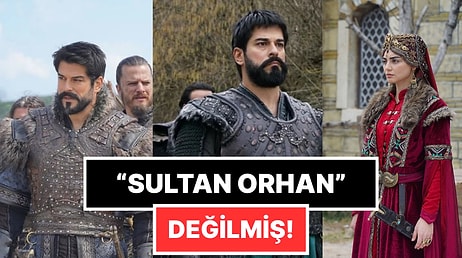 'Sultan Orhan' İddiaları Yanlış Çıktı: Kuruluş Osman'ın Yeni Adı Sonunda Belli Oldu!